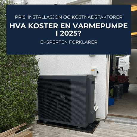 Hva koster en varmepumpe i 2025? Pris og kostnadsfaktorer - KlimaTime.no